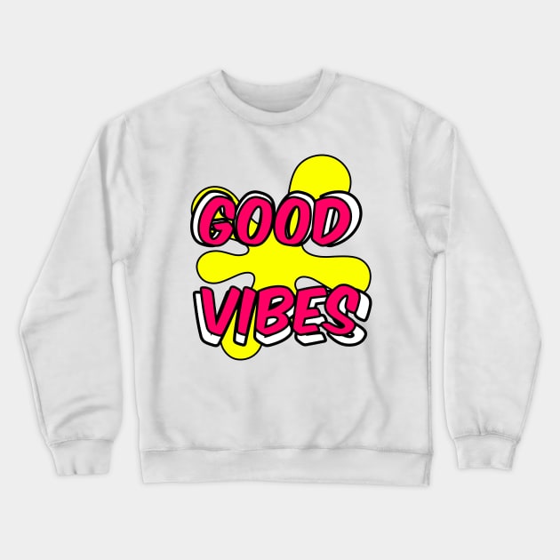 Good Vibes Crewneck Sweatshirt by Grafititee